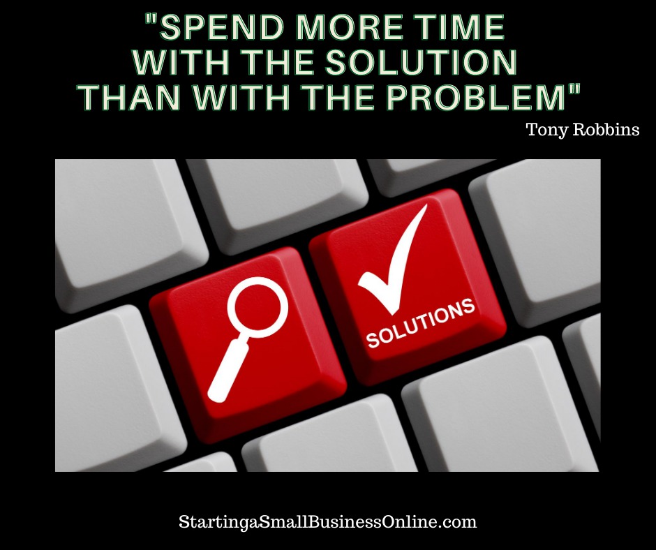 Tony Robbins Quote - Spend More Time With the Solution Than With the Problem